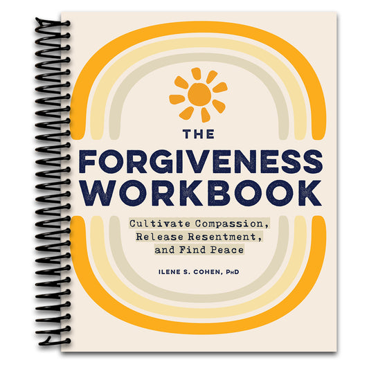 The Forgiveness Workbook: Cultivate Compassion, Release Resentment, and Find Peace   (Spiral bound)