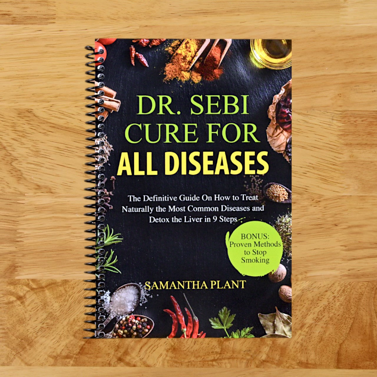 Dr. Sebi Cure for all Diseases: The Definitive Guide On How to Treat Naturally the Most Common Diseases and Detox the Liver in 9 Steps (Spiral bound) Happy Coil spiral bound book