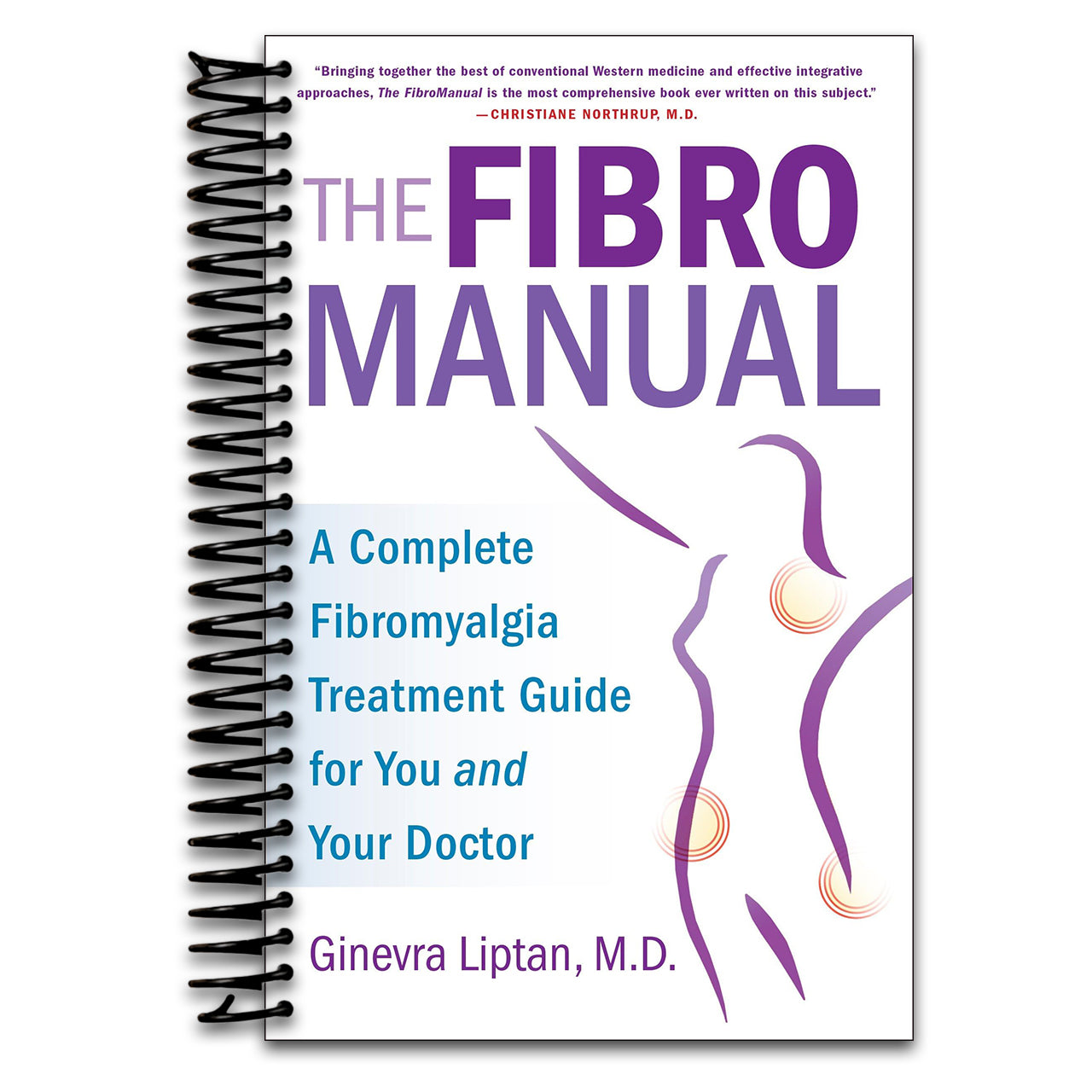 The FibroManual: A Complete Fibromyalgia Treatment Guide for You and Your Doctor (Spiral bound) Happy Coil spiral bound book