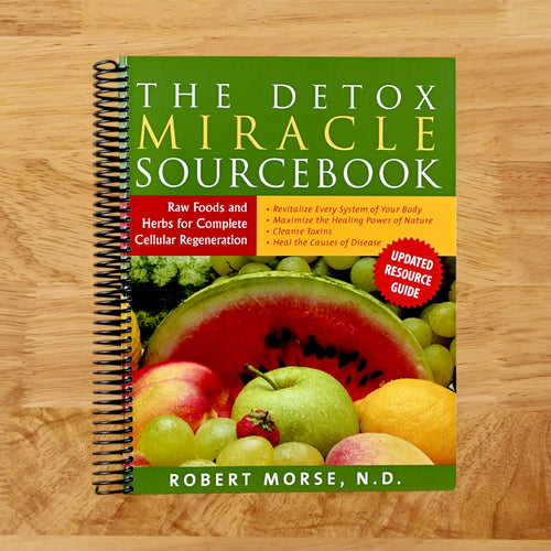 The Detox Miracle Sourcebook: Raw Foods and Herbs for Complete Cellular Regeneration