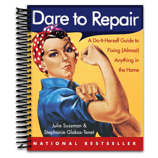 Dare to Repair: A Do-it-Herself Guide to Fixing (Almost) Anything in the Home – Detailed Illustrations for Women: Plumbing, Electrical, and Safety   (Spiral bound)