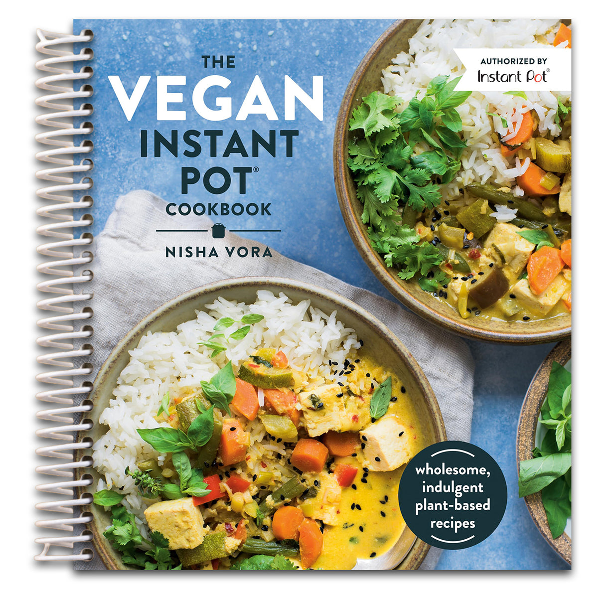 The Vegan Instant Pot Cookbook: Wholesome, Indulgent Plant-Based Recipes   (Spiral bound)