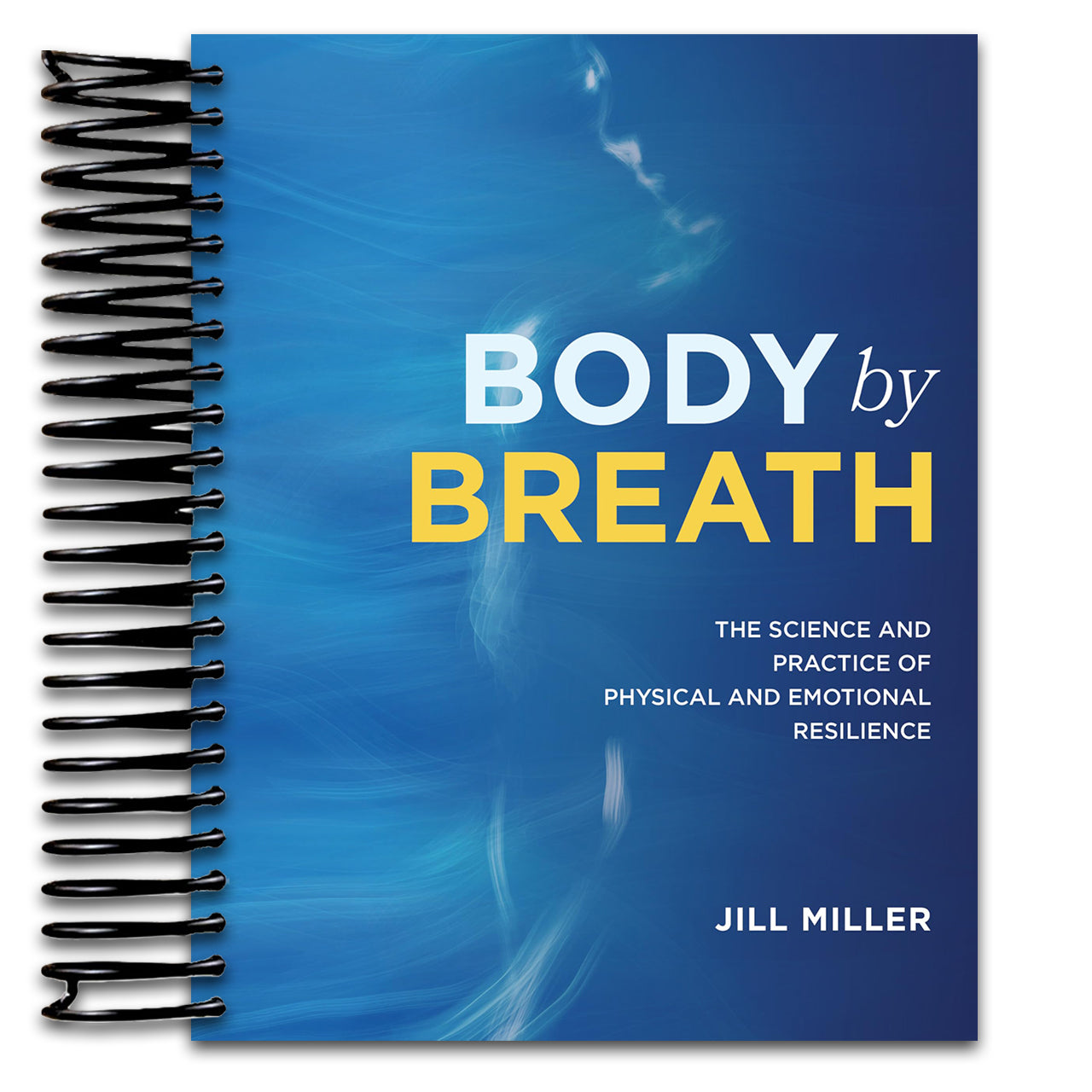 Body by Breath: The Science and Practice of Physical and Emotional Resilience (Spiral bound) Happy Coil spiral bound book