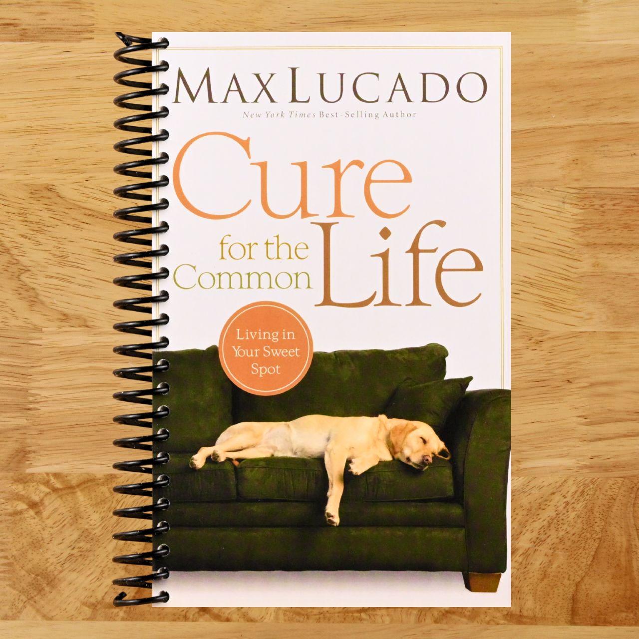Cure for the Common Life: Living in Your Sweet Spot (Spiral bound) Happy Coil spiral bound book