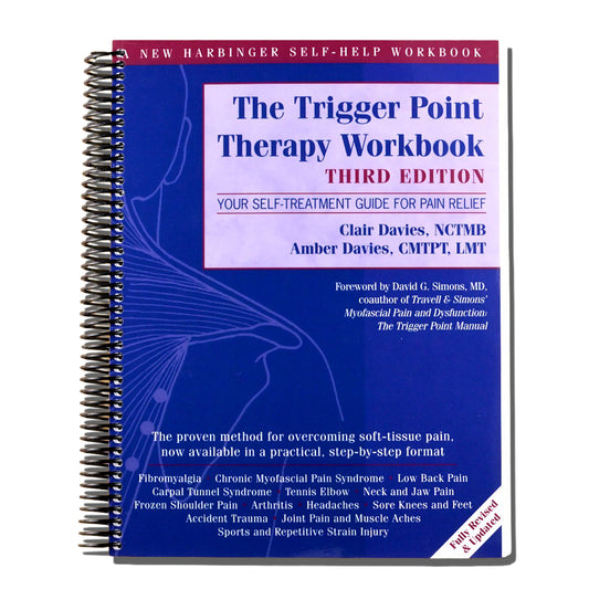 The Trigger Point Therapy Workbook: Your Self-Treatment Guide for Pain Relief