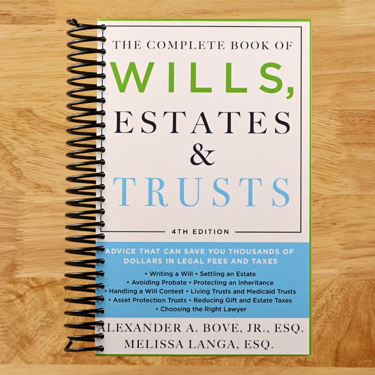 The Complete Book of Wills, Estates & Trusts (4th Edition): Advice That Can Save You Thousands of Dollars in Legal Fees and Taxes (Spiral bound) Happy Coil spiral bound book