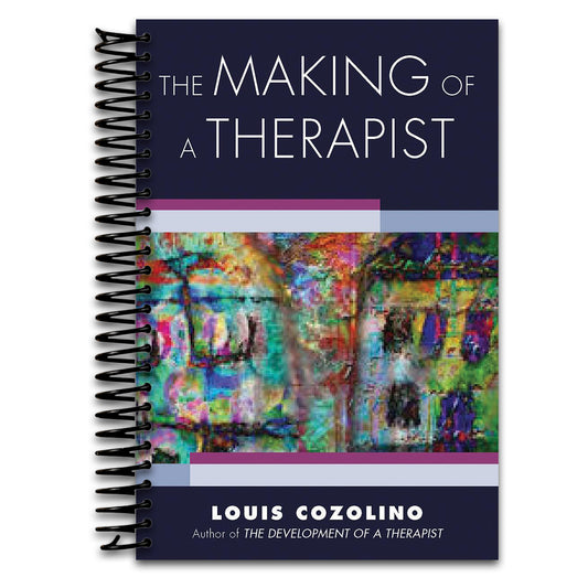 The Making of a Therapist: A Practical Guide for the Inner Journey (Norton Series on Interpersonal Neurobiology)   (Spiral bound)