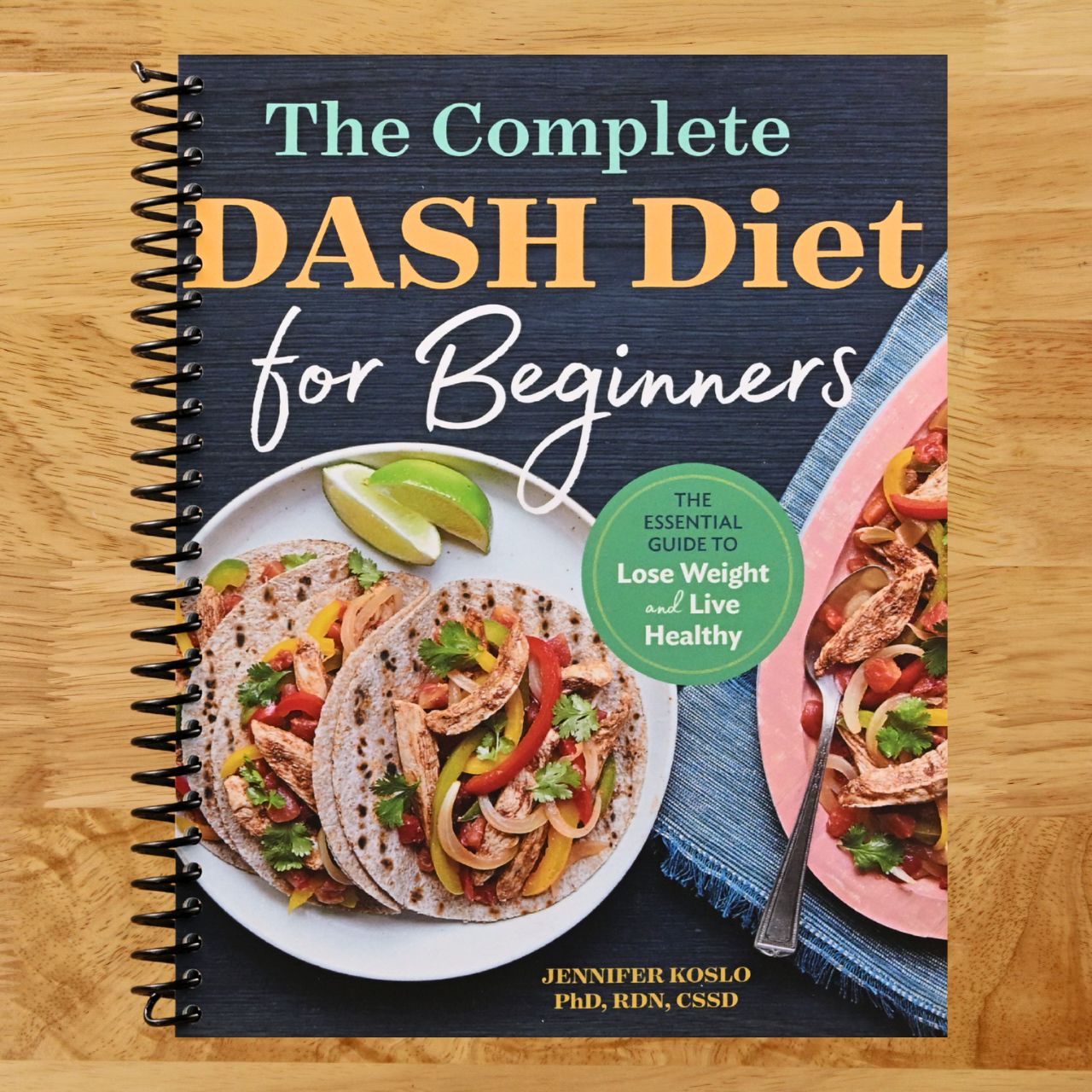 The Complete DASH Diet for Beginners: The Essential Guide to Lose Weight and Live Healthy (Spiral bound) Happy Coil spiral bound book