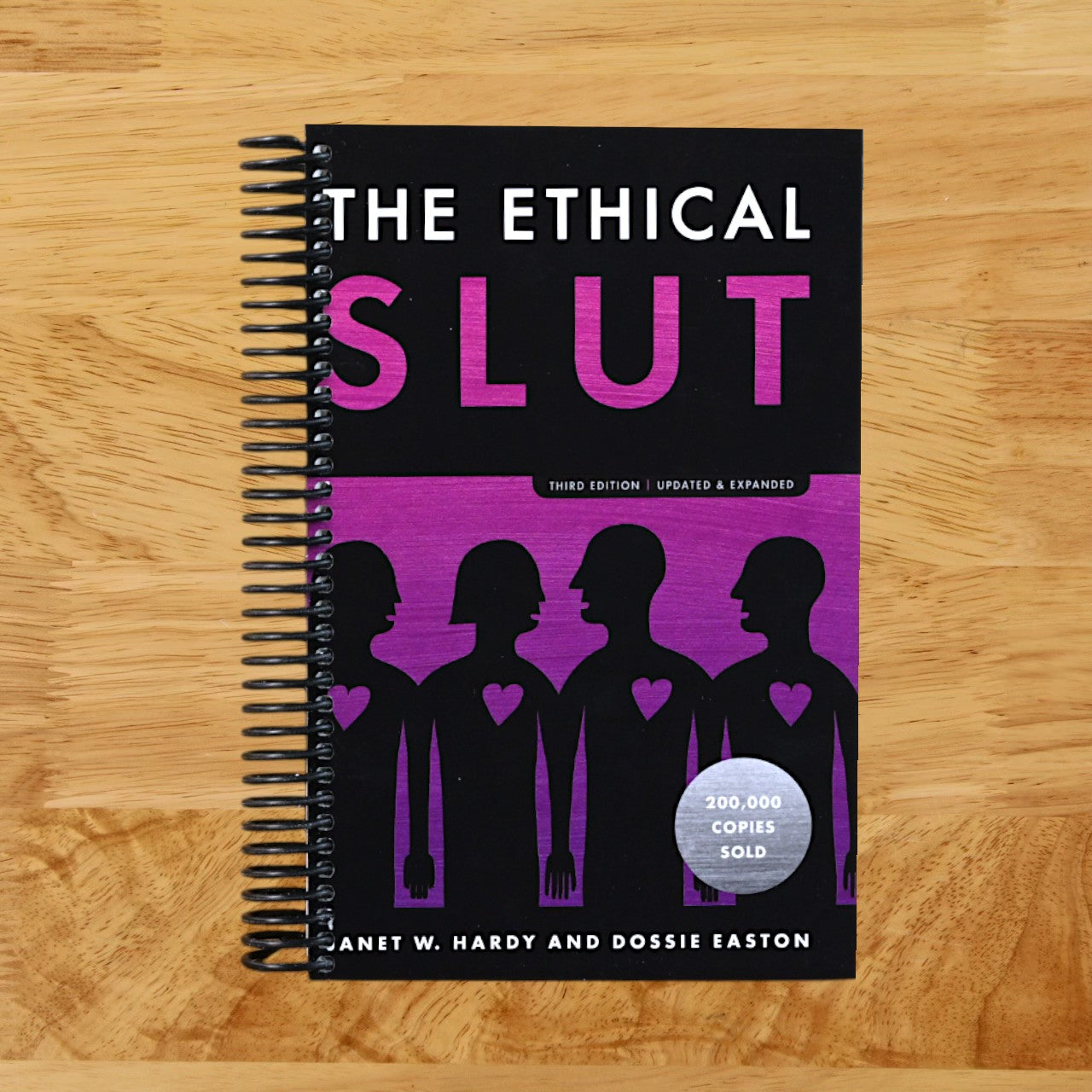 The Ethical Slut, Third Edition: A Practical Guide to Polyamory, Open Relationships, and Other Freedoms in Sex and Love