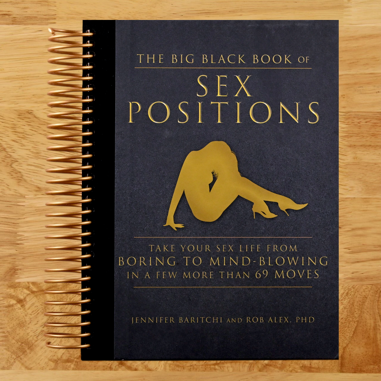 The Big Black Book of Sex Positions: Take Your Sex Life From Boring To Mind-Blowing in a Few More Than 69 Moves (Spiral bound) Happy Coil spiral bound book