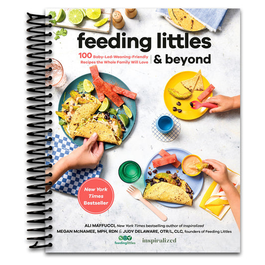Feeding Littles and Beyond: 100 Baby-Led-Weaning-Friendly Recipes the Whole Family Will Love: A Cookbook   (Spiral bound)