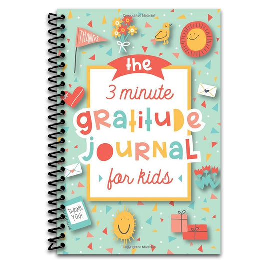 The 3 Minute Gratitude Journal for Kids: A Journal to Teach Children to Practice Gratitude and Mindfulness