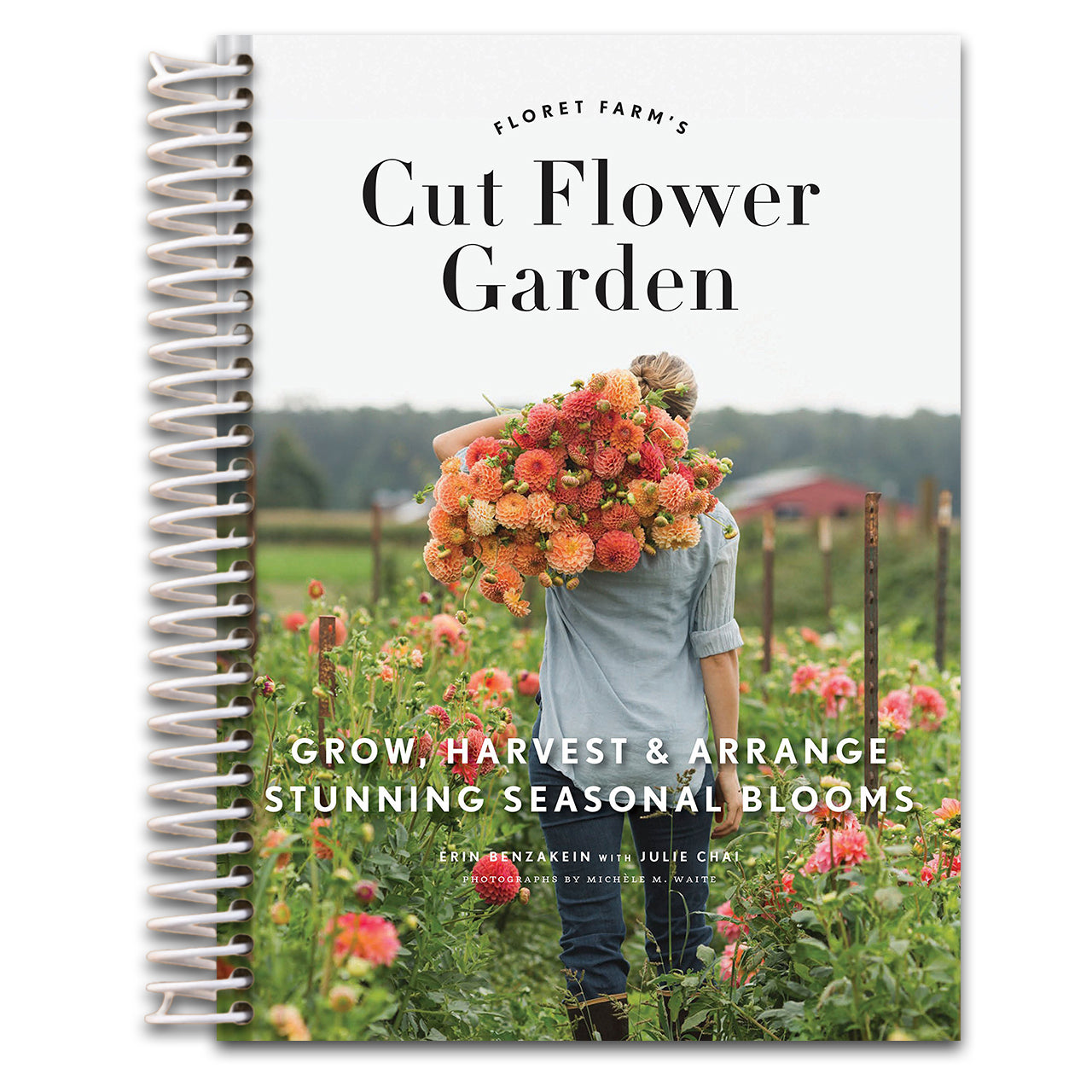 Floret Farm's Cut Flower Garden: Grow, Harvest, and Arrange Stunning Seasonal Blooms   (Spiral bound)
