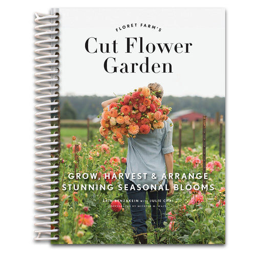 Floret Farm's Cut Flower Garden: Grow, Harvest, and Arrange Stunning Seasonal Blooms   (Spiral bound)