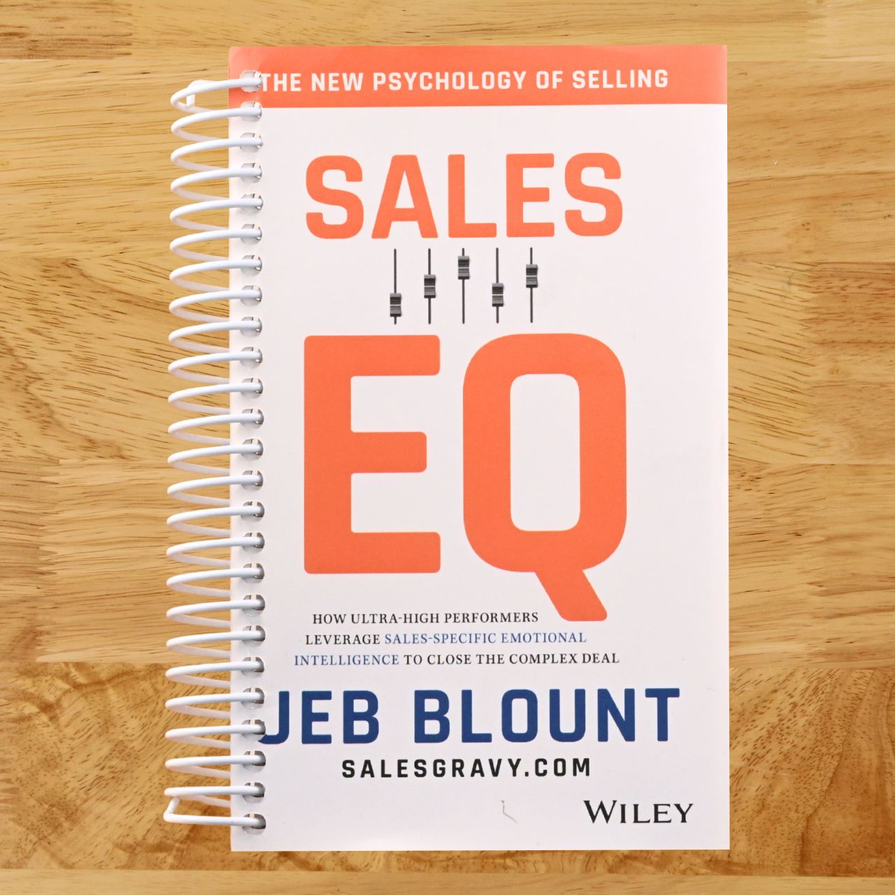 Sales EQ: How Ultra High Performers Leverage Sales-Specific Emotional Intelligence to Close the Complex Deal (Spiral bound) Happy Coil spiral bound book
