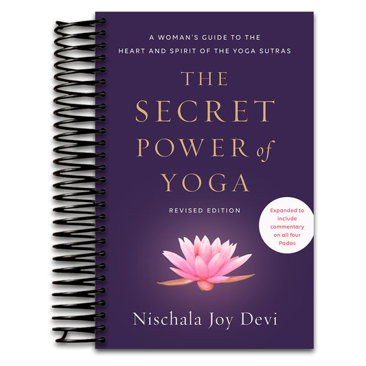 The Secret Power of Yoga, Revised Edition: A Woman's Guide to the Heart and Spirit of the Yoga Sutras   (Spiral bound)