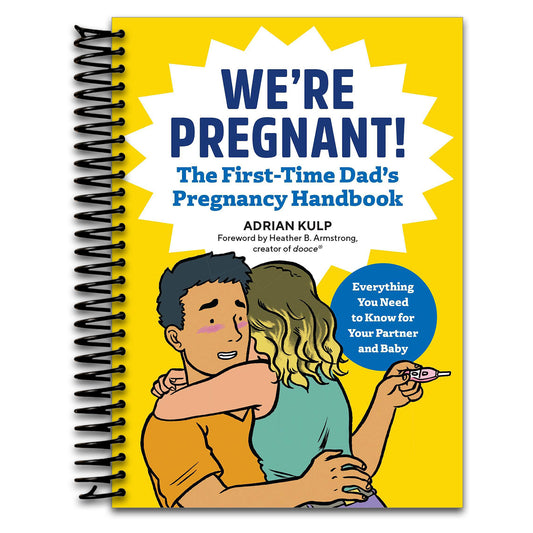 We're Pregnant! The First Time Dad's Pregnancy Handbook