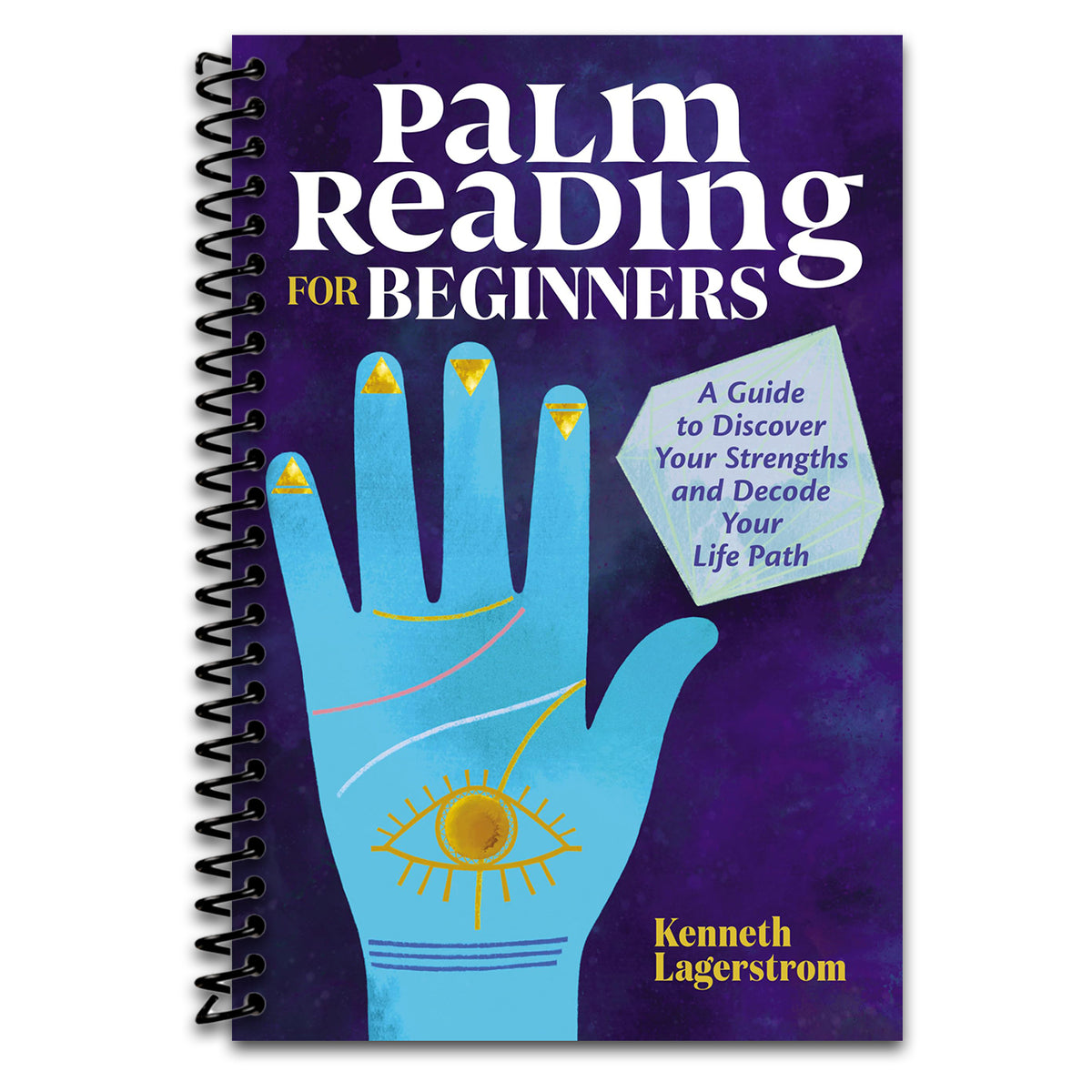 Palm Reading for Beginners: A Guide to Discovering Your Strengths and Decoding Your Life Path   (Spiral bound)