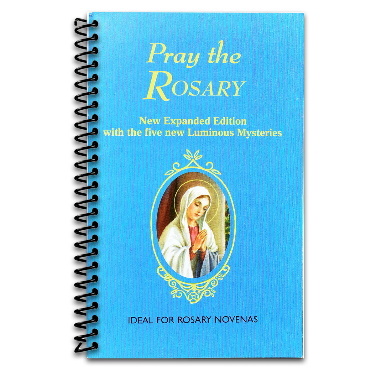 Pray the Rosary (Spiral bound) Happy Coil spiral bound book