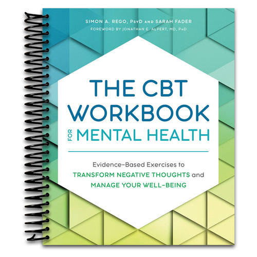 The CBT Workbook for Mental Health: Evidence-Based Exercises to Transform Negative Thoughts and Manage Your Well-Being   (Spiral bound)