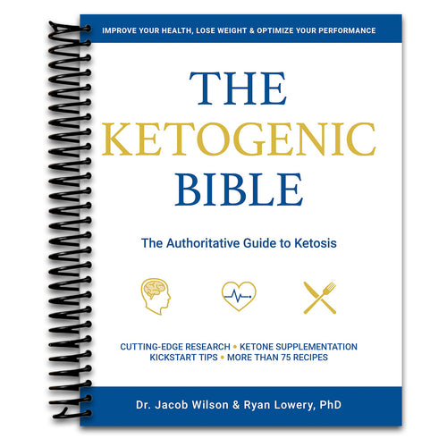 The Ketogenic Bible: The Authoritative Guide to Ketosis   (Spiral bound)