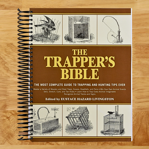The Trapper's Bible: The Most Complete Guide to Trapping and Hunting Tips Ever   (Spiral bound)