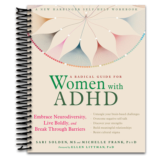 A Radical Guide for Women with ADHD: Embrace Neurodiversity, Live Boldly, and Break Through Barriers   (Spiral bound)