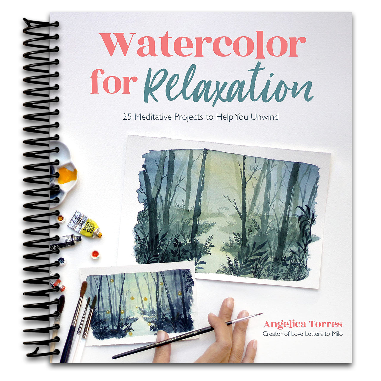 Watercolor for Relaxation: 25 Meditative Projects to Help You Unwind (Spiral bound) Happy Coil spiral bound book