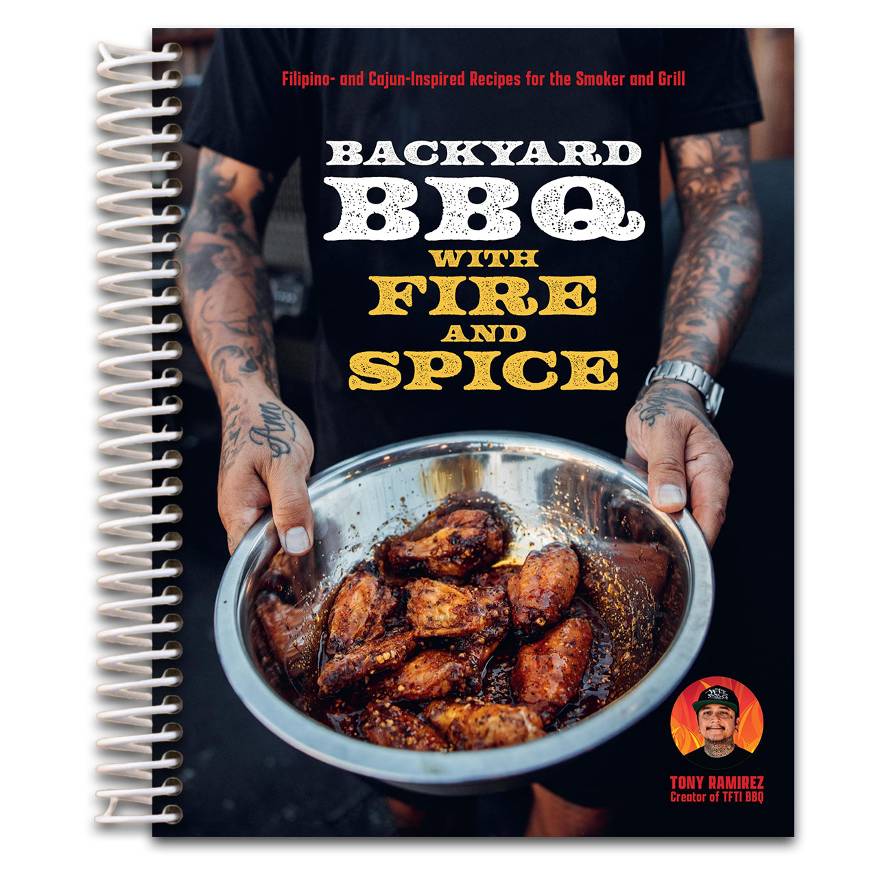 Backyard BBQ with Fire and Spice: Filipino- and Cajun-Inspired Recipes for the Smoker and Grill   (Spiral bound)