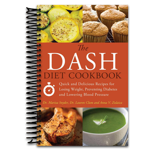 The DASH Diet Cookbook: Quick and Delicious Recipes for Losing Weight, Preventing Diabetes, and Lowering Blood Pressure   (Spiral bound)