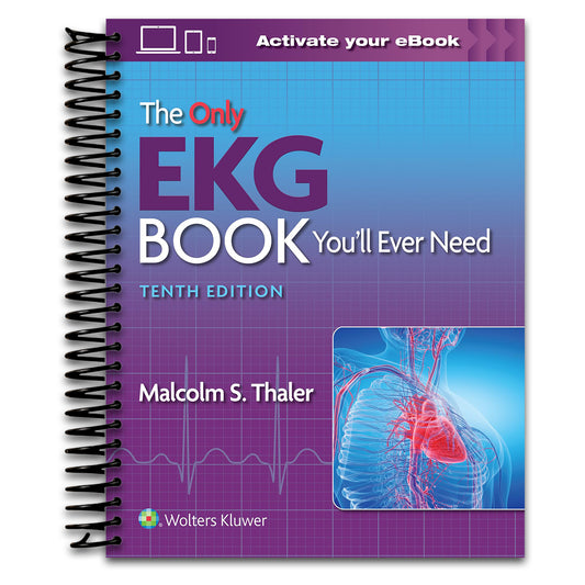 The Only EKG Book You’ll Ever Need   (Spiral bound)