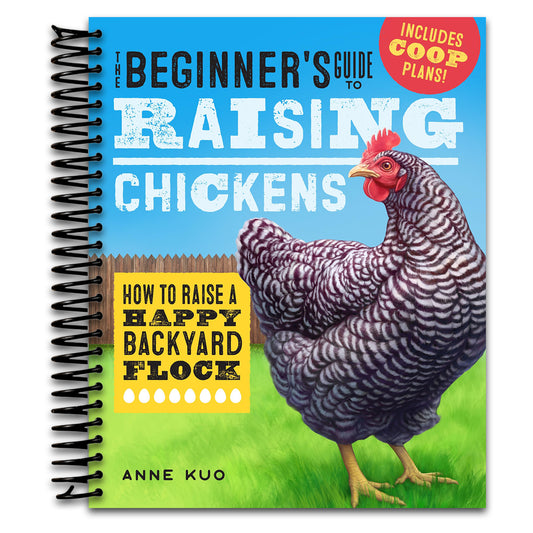The Beginner's Guide to Raising Chickens: How to Raise a Happy Backyard Flock (Raising Chickens Guide)  (Spiral bound)