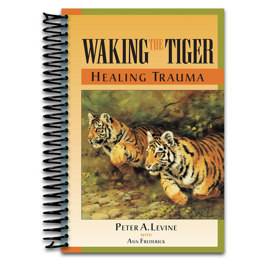 Waking the Tiger: Healing Trauma