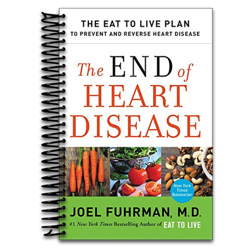 The End of Heart Disease: The Eat to Live Plan to Prevent and Reverse Heart Disease (Eat for Life, 18)   (Spiral bound)