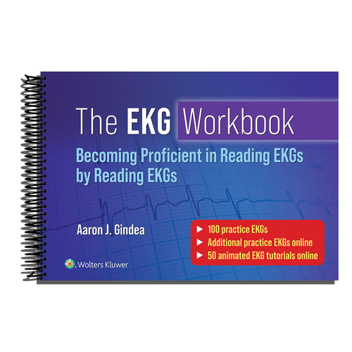 The EKG Workbook: Becoming Proficient in Reading EKGs by Reading EKGs   (Spiral bound)