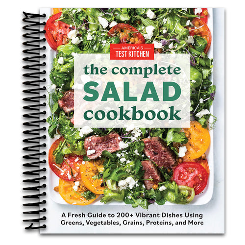 The Complete Salad Cookbook: A Fresh Guide to 200+ Vibrant Dishes Using Greens, Vegetables, Grains, Proteins, and More (The Complete ATK Cookbook Series)