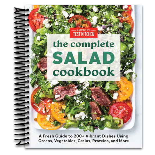 The Complete Salad Cookbook: A Fresh Guide to 200+ Vibrant Dishes Using Greens, Vegetables, Grains, Proteins, and More (The Complete ATK Cookbook Series)