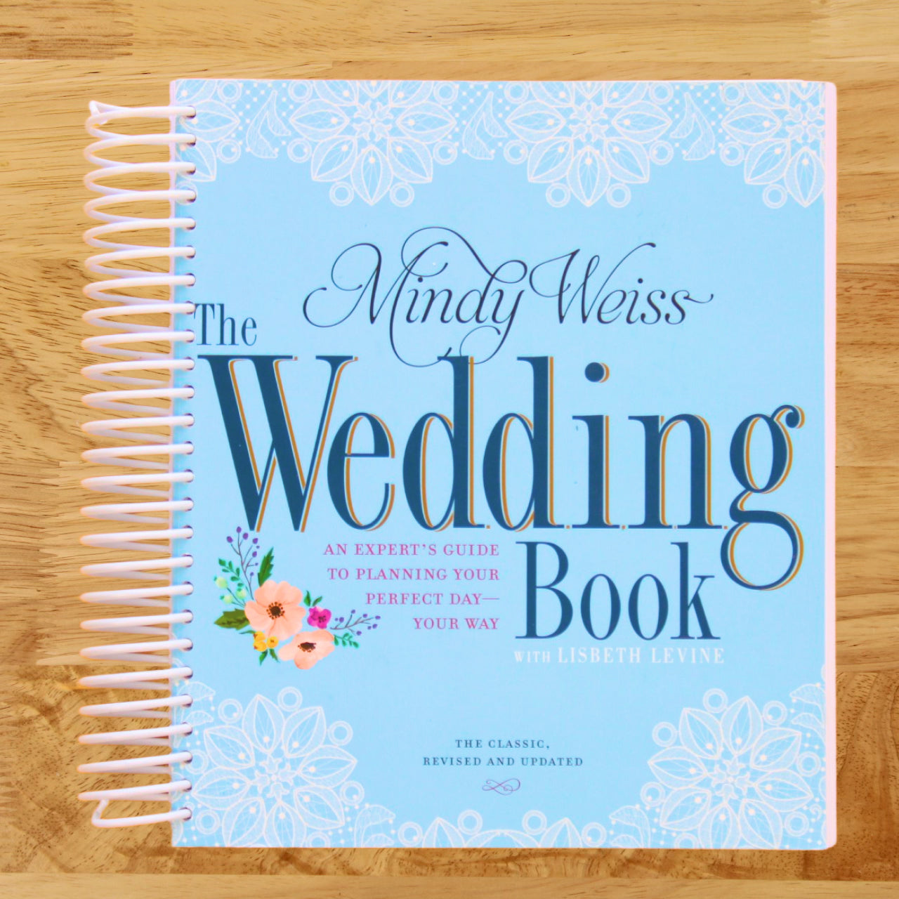 The Wedding Book: An Expert's Guide to Planning Your Perfect Day--Your Way