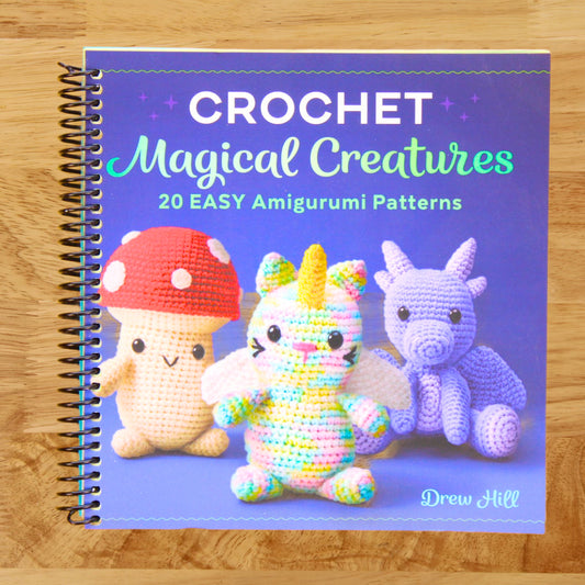 Crochet Magical Creatures: 20 Easy Amigurumi Patterns