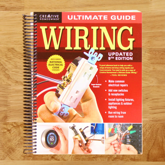 Ultimate Guide: Wiring, 9th Updated Edition (Creative Homeowner) DIY Residential Home Electrical Installations and Repairs - New Switches, Outdoor Lighting, LED, Step-by-Step Photos (Ultimate Guides)